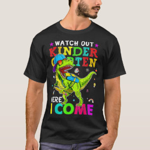Watch Out Kindergarten Here I Come Dinosaurs Back T-Shirt