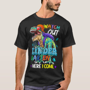Watch Out Kindergarten Here I Come Dinosaurs Back  T-Shirt