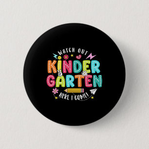 Watch Out Kindergarten Here I Come First Day Back 6 Cm Round Badge