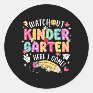 Watch Out Kindergarten Here I Come First Day Back Classic Round Sticker