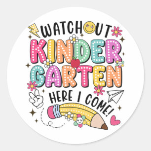 Watch Out Kindergarten Here I Come First Day Back Classic Round Sticker