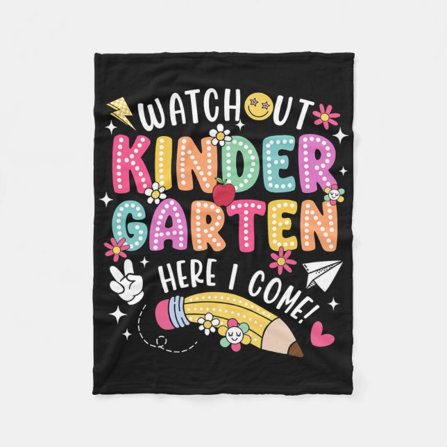 Watch Out Kindergarten Here I Come First Day Back  Fleece Blanket (Front)