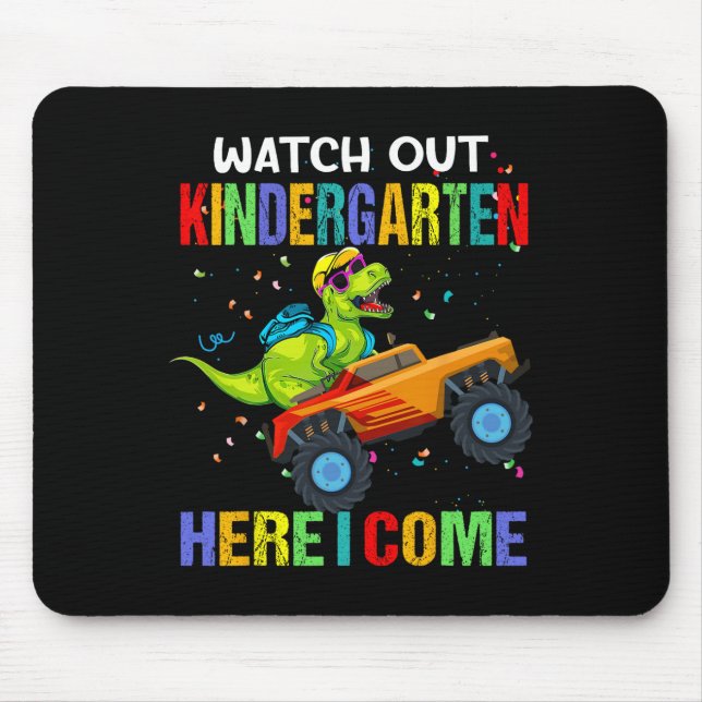 Watch Out Kindergarten Here I Come First Day Of Di Mouse Pad (Front)