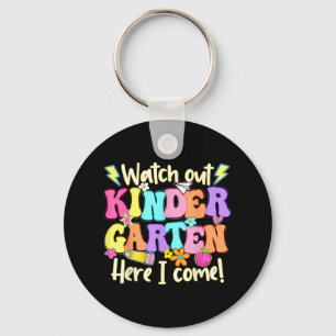 Watch Out Kindergarten Here I Come First Day Of Sc Key Ring