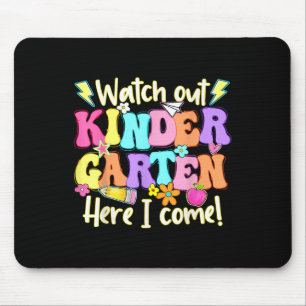 Watch Out Kindergarten Here I Come First Day Of Sc Mouse Pad