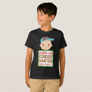WATCH OUT KINDERGARTEN HERE I COME funny cute      T-Shirt