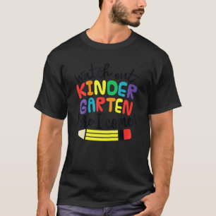 Watch Out Kindergarten Here I Come Girls Back To S T-Shirt