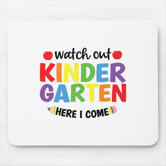 Watch Out Kindergarten Here I Come Kinder Back To  Mouse Pad (Front)