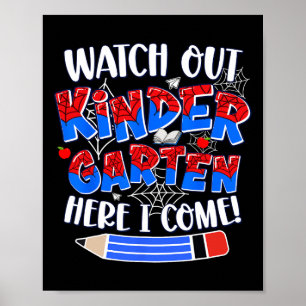 Watch Out Kindergarten Here I Come Kinder Back To  Poster