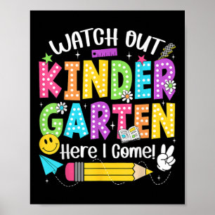 Watch Out Kindergarten Here I Come Kinder Back To  Poster
