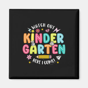 Watch Out Kindergarten Here I Come Kindergarten Te Magnet