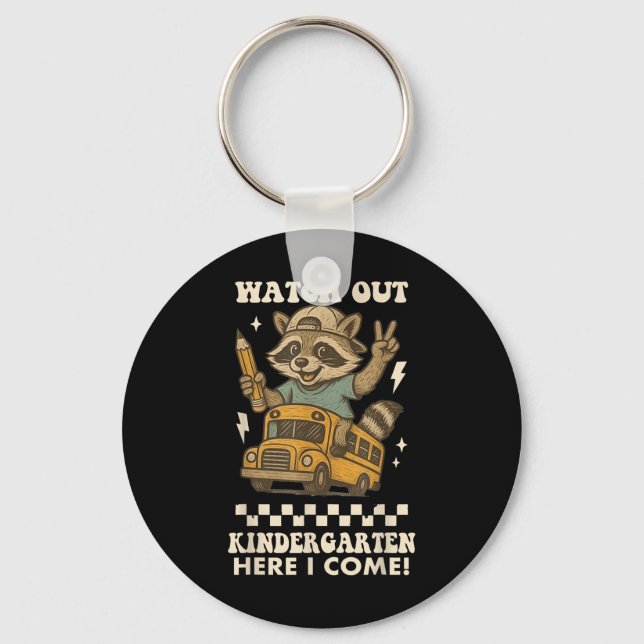 Watch Out Kindergarten Here I Come Racoon Back To Key Ring (Front)