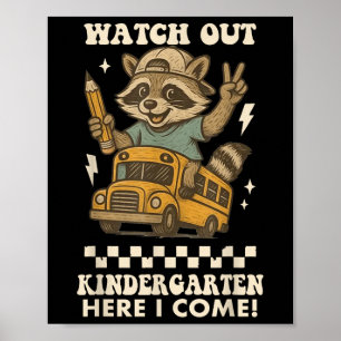 Watch Out Kindergarten Here I Come Racoon Back To Poster