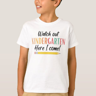 Watch out kindergarten here I come T-Shirt