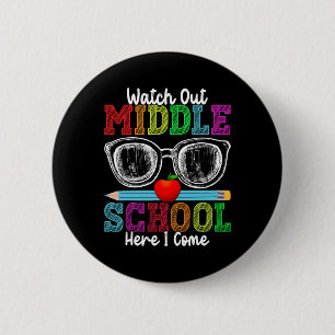 Watch Out Middle School Here I Come Funny Back To 6 Cm Round Badge