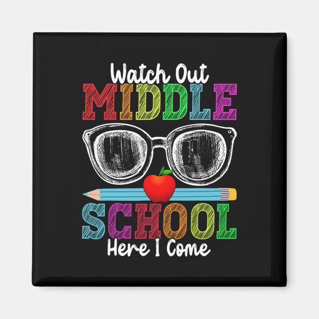 Watch Out Middle School Here I Come Funny Back To  Magnet (Front)