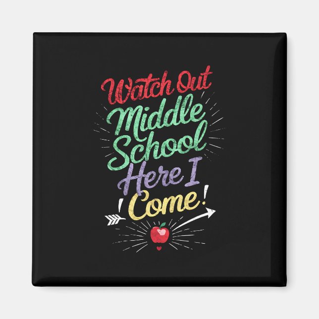 Watch Out Middle School Here I Come School Magnet (Front)