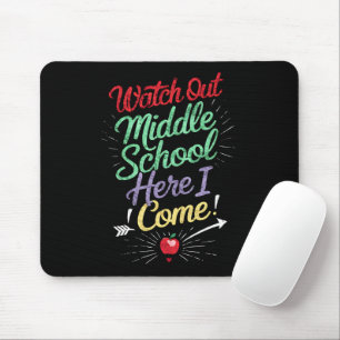Watch Out Middle School Here I Come School Mouse Pad