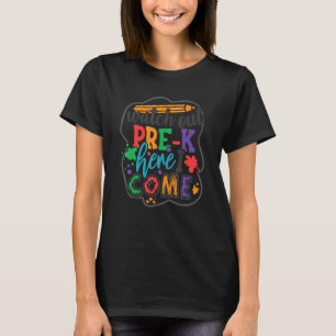 Watch Out Pre K Here I Come Back To School Teacher T-Shirt