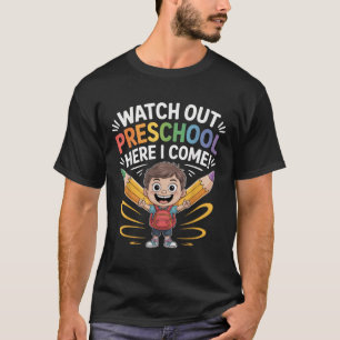 Watch Out Preschool Here I Come Boy First Day T-Shirt