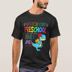Watch Out Preschool Here I Come Dinosaur Cute Back T-Shirt