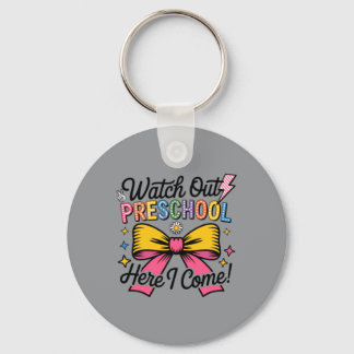 Watch Out Preschool Here I Come Key Ring