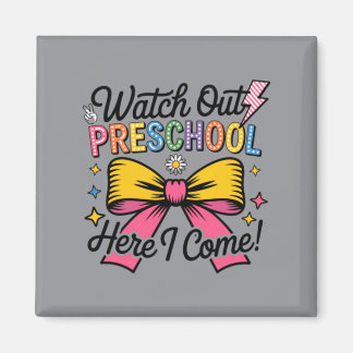 Watch Out Preschool Here I Come Magnet