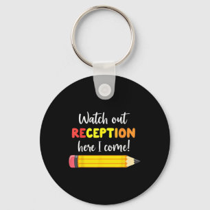 Watch Out Reception Here I Come Back To School Tod Key Ring