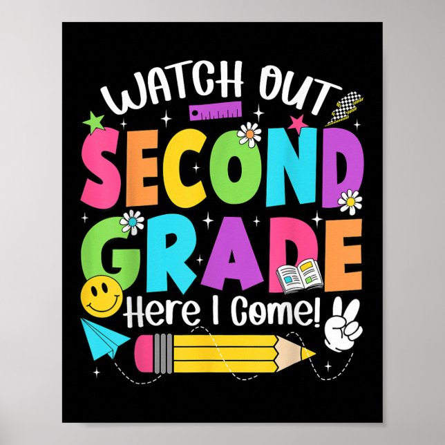 Watch Out Second Grade Here I Come Back To School  Poster (Front)
