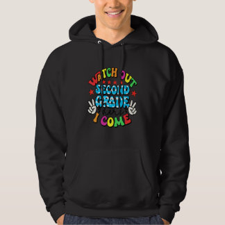 Watch Out Second Grade Here I Come Teacher Back To Hoodie