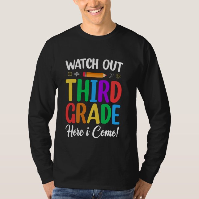 Watch Out Third Grade Here I Come 3rd Grade Back T T-Shirt (Front)