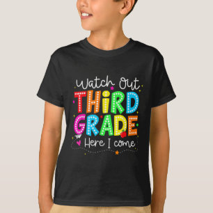 Watch Out Third Grade Here I Come Back To School B T-Shirt