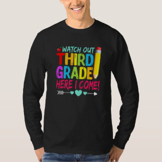 Watch Out Third Grade Here I Come Back To School T-Shirt