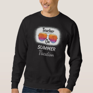 Watch Out Third Grade Teacher On Summer On Back Sweatshirt
