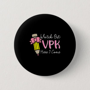 Watch Out Vpk Here I Come Kids Girl Teacher Back T 6 Cm Round Badge
