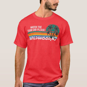 Watch The Tram Car Please Wildwood New Jersey NJ P T-Shirt