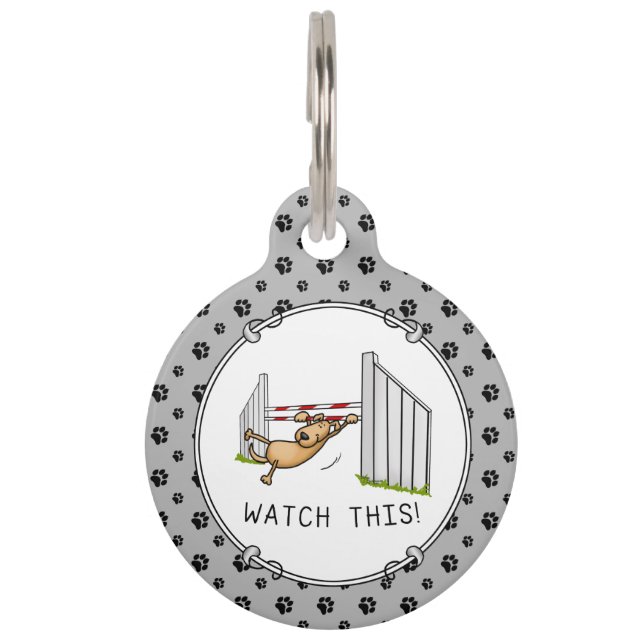 Watch This! Dog - funny dog agility Pet Tag (Front)