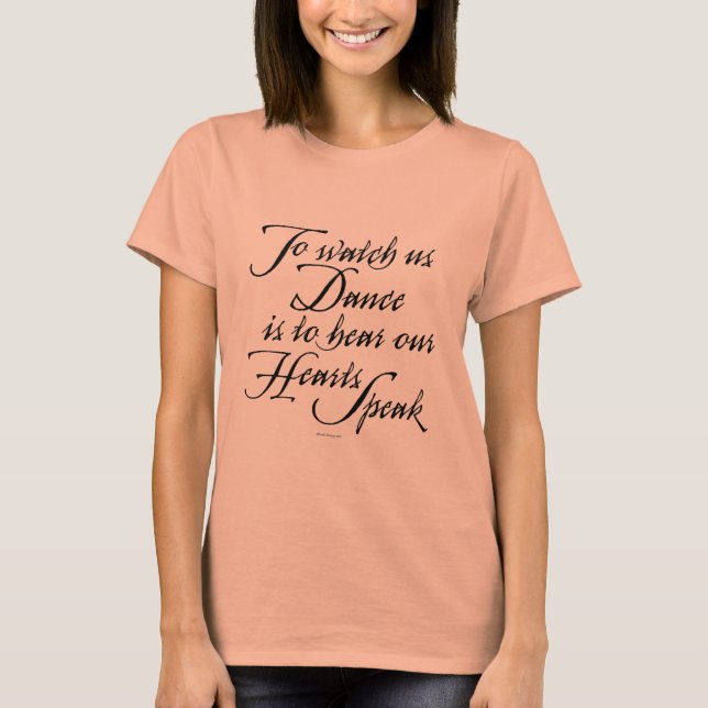Watch Us Dance T-Shirt (Front)
