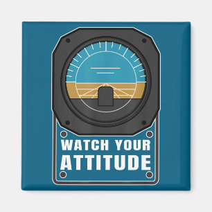 Watch your attitude pilot aviation birthday gift  magnet