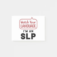Watch Your Language I'm An SLP