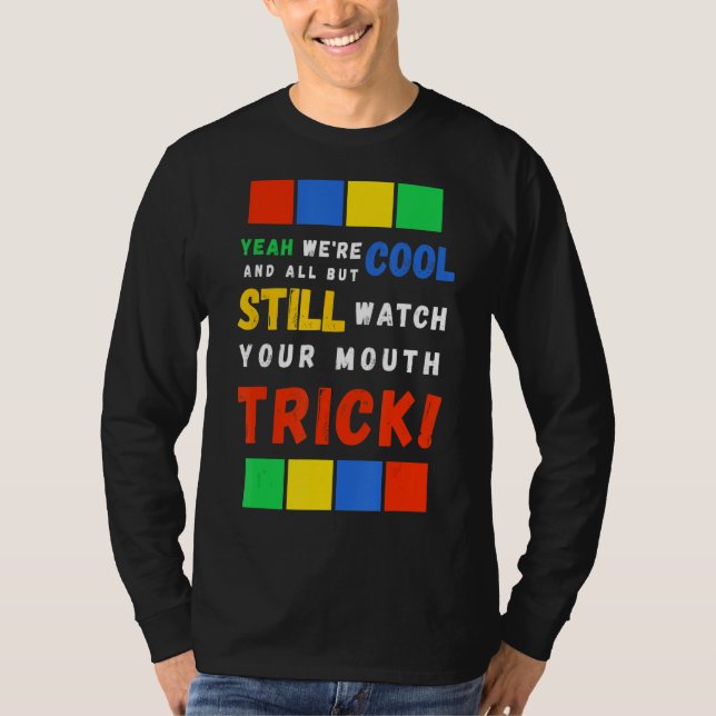 Watch Your Mouth T-Shirt (Front)