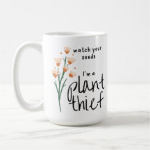 Watch Your Seeds, I'm a Plant Thief