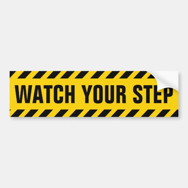Watch Your Step Caution Sign Bumper Sticker (Front)