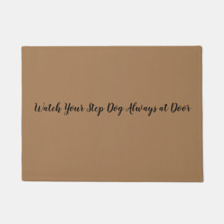 Watch Your Step Dog Always at Door Welcome Mat