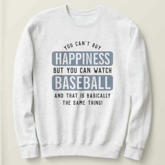 Watching Baseball is Happiness Funny Baseball Sweatshirt (Design Front)