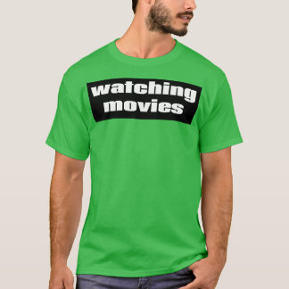 Watching Movies T-Shirt