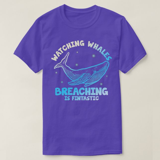 Watching Whales Breaching is fintastic   1  T-Shirt (Design Front)