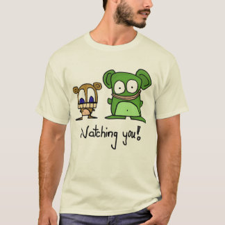 watching you T-Shirt