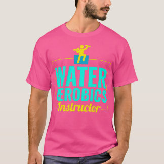 Water Aerobics Aquatic fitness Aqua Exercise 26 T-Shirt