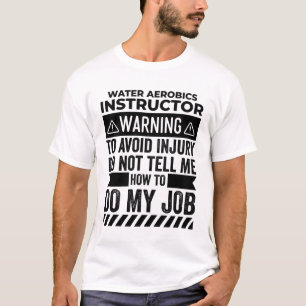 Water Aerobics Instructor Warning T-Shirt